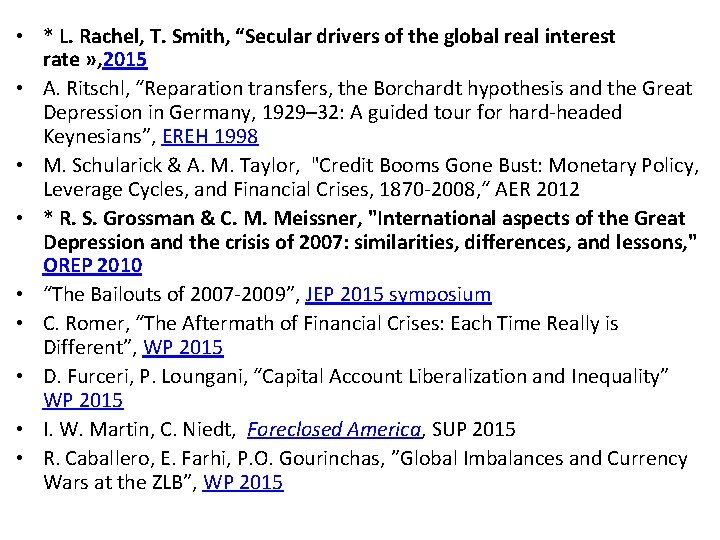  • * L. Rachel, T. Smith, “Secular drivers of the global real interest