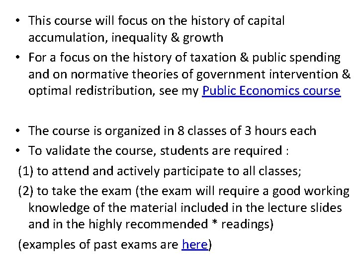  • This course will focus on the history of capital accumulation, inequality &