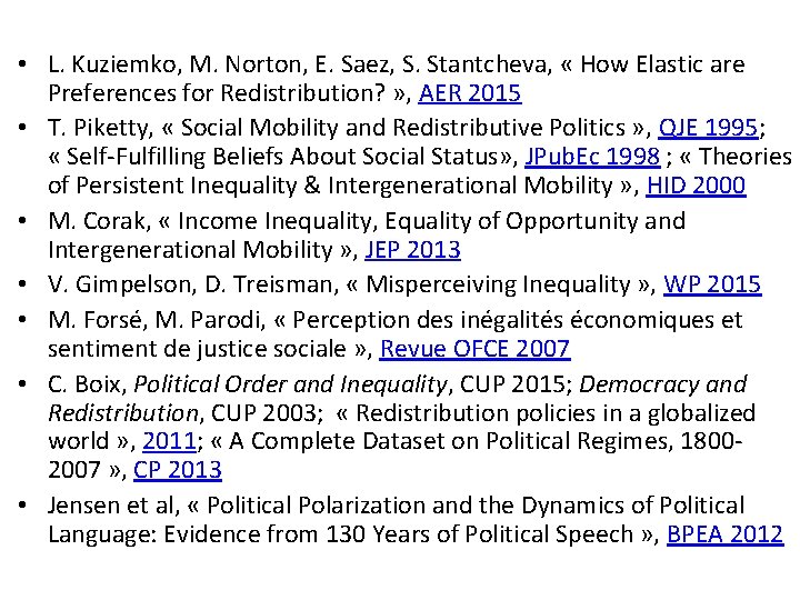  • L. Kuziemko, M. Norton, E. Saez, S. Stantcheva, « How Elastic are