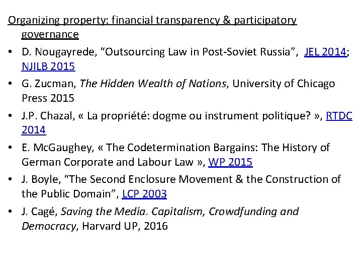 Organizing property: financial transparency & participatory governance • D. Nougayrede, “Outsourcing Law in Post-Soviet