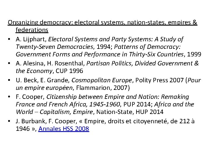 Organizing democracy: electoral systems, nation-states, empires & federations • A. Lijphart, Electoral Systems and