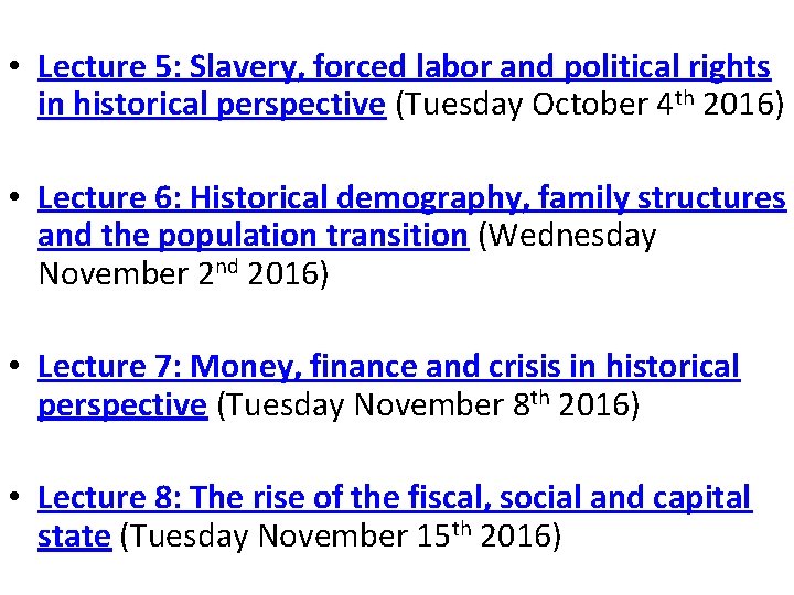  • Lecture 5: Slavery, forced labor and political rights in historical perspective (Tuesday