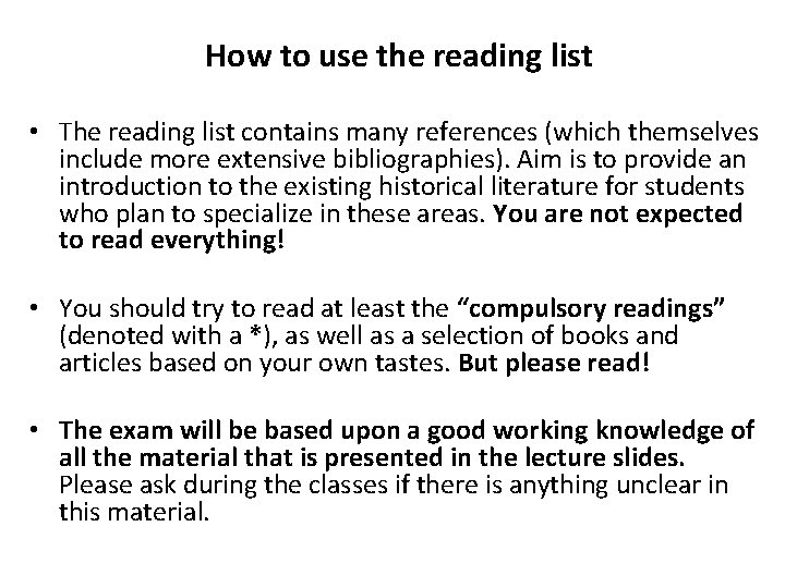 How to use the reading list • The reading list contains many references (which