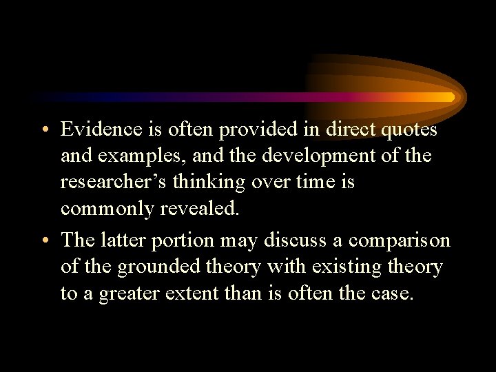  • Evidence is often provided in direct quotes and examples, and the development