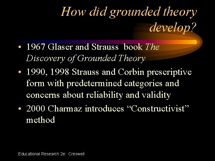 How did grounded theory develop? • 1967 Glaser and Strauss book The Discovery of