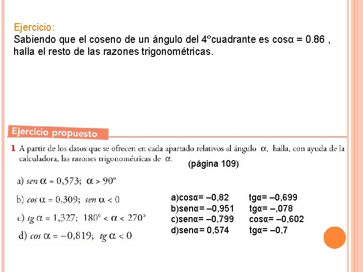 Ejercicio: Sabiendo que el coseno de un ángulo del 4ºcuadrante es cosα = 0.