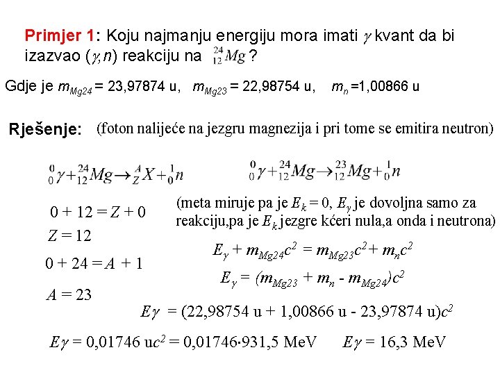 Primjer 1: Koju najmanju energiju mora imati kvant da bi izazvao ( , n)