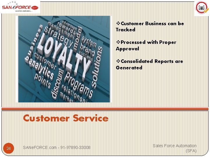 v. Customer Business can be Tracked v. Processed with Proper Approval v. Consolidated Reports