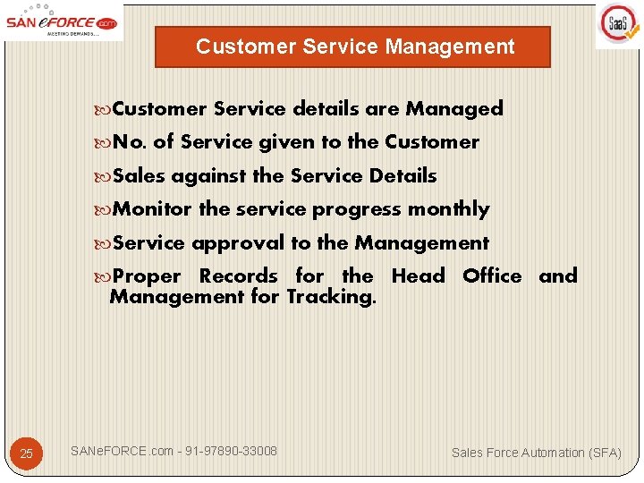 Customer Service Management Customer Service details are Managed No. of Service given to the