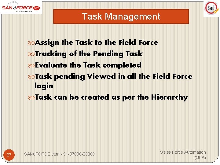 Task Management Assign the Task to the Field Force Tracking of the Pending Task
