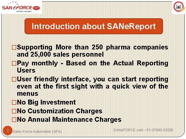 Introduction about SANe. Report �Supporting More than 250 pharma companies and 25, 000 sales