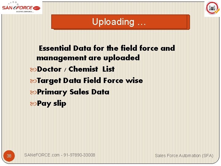 Uploading … Essential Data for the field force and management are uploaded Doctor /