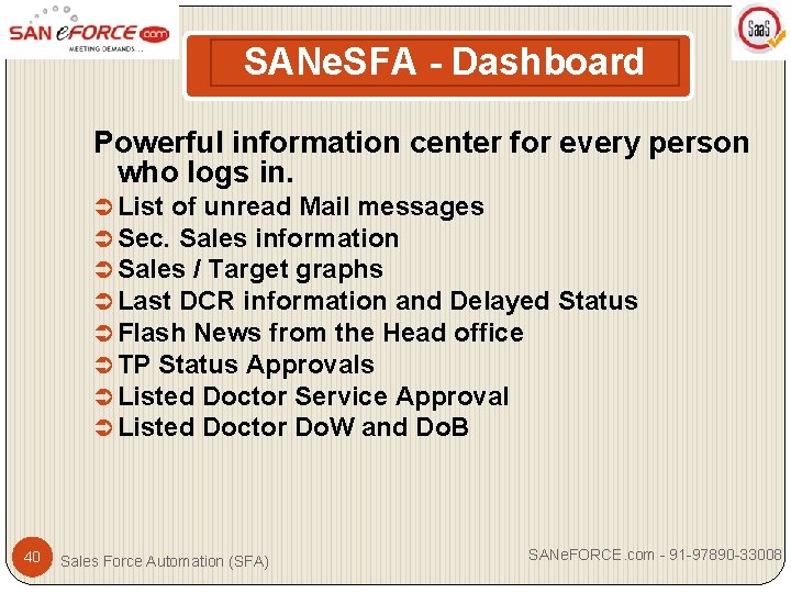 SANe. SFA - Dashboard Powerful information center for every person who logs in. Ü