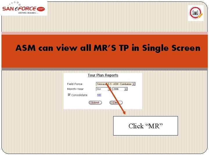 ASM can view all MR’S TP in Single Screen Click “MR” 