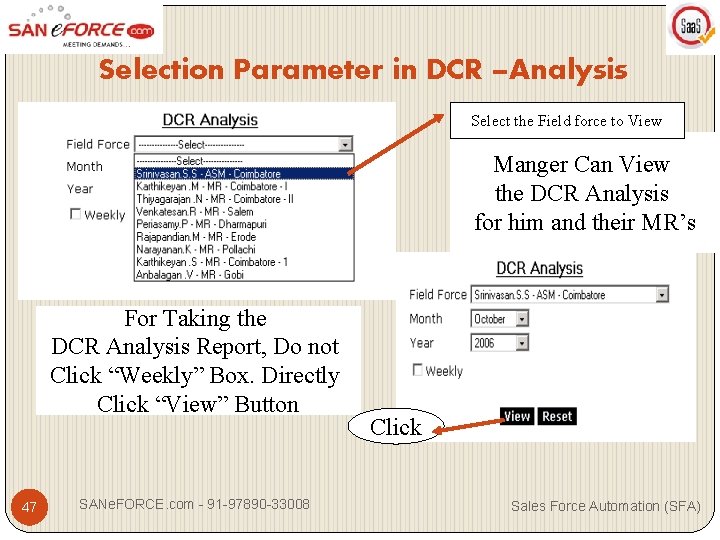Selection Parameter in DCR –Analysis Select the Field force to View Manger Can View