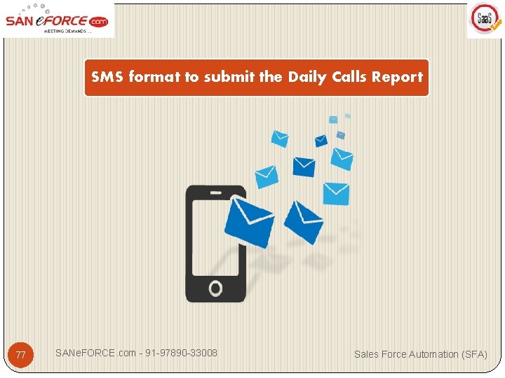 SMS format to submit the Daily Calls Report 77 SANe. FORCE. com - 91