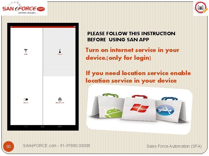 PLEASE FOLLOW THIS INSTRUCTION BEFORE USING SAN APP Turn on internet service in your