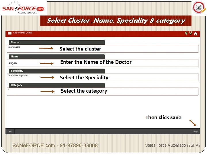 Select Cluster , Name, Speciality & category SANe. FORCE. com - 91 -97890 -33008