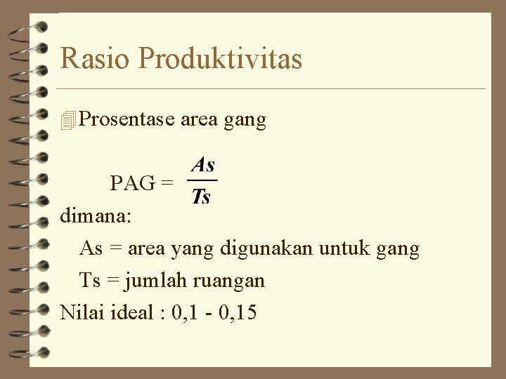 Rasio Produktivitas 4 Prosentase area gang PAG = dimana: As = area yang digunakan Rasio Produktivitas 4 Prosentase area gang PAG = dimana: As = area yang digunakan