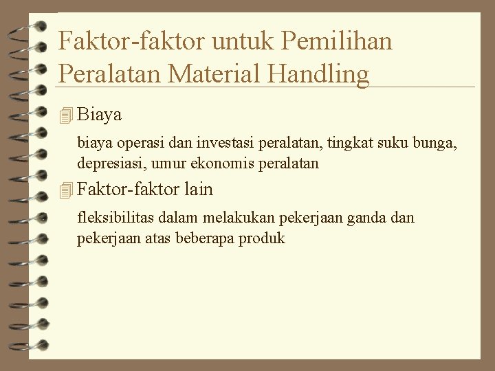 Faktor-faktor untuk Pemilihan Peralatan Material Handling 4 Biaya biaya operasi dan investasi peralatan, tingkat Faktor-faktor untuk Pemilihan Peralatan Material Handling 4 Biaya biaya operasi dan investasi peralatan, tingkat