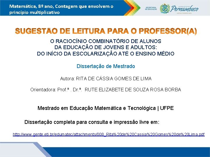 Matemática, 8º ano, Contagem que envolvem o princípio multiplicativo O RACIOCÍNIO COMBINATÓRIO DE ALUNOS