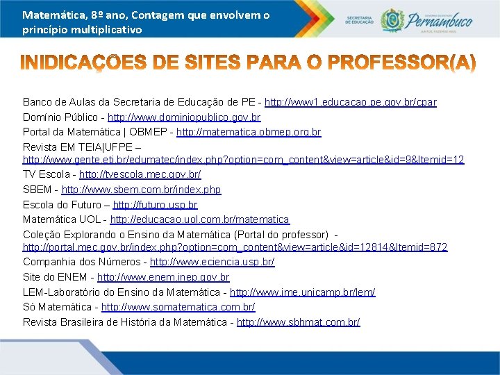 Matemática, 8º ano, Contagem que envolvem o princípio multiplicativo Banco de Aulas da Secretaria