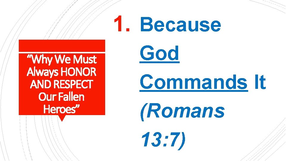 1. Because “Why We Must Always HONOR AND RESPECT Our Fallen Heroes” God Commands