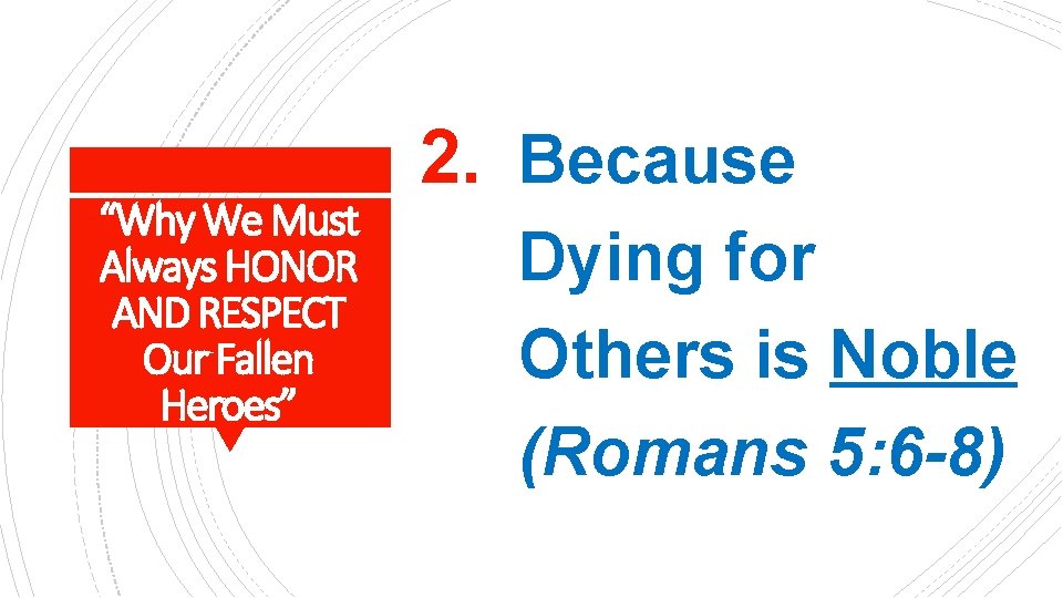 “Why We Must Always HONOR AND RESPECT Our Fallen Heroes” 2. Because Dying for