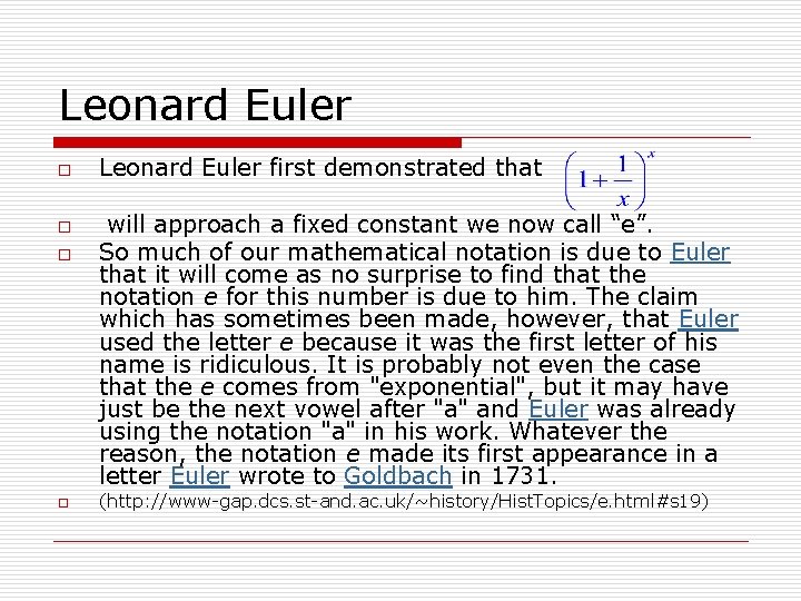 Leonard Euler o o Leonard Euler first demonstrated that will approach a fixed constant