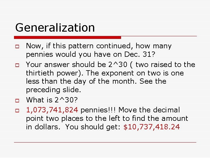 Generalization o o Now, if this pattern continued, how many pennies would you have