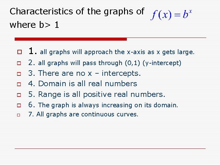 Characteristics of the graphs of where b> 1 o o o o 1. all