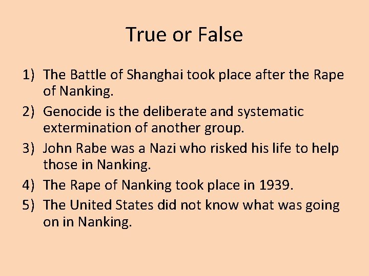 True or False 1) The Battle of Shanghai took place after the Rape of