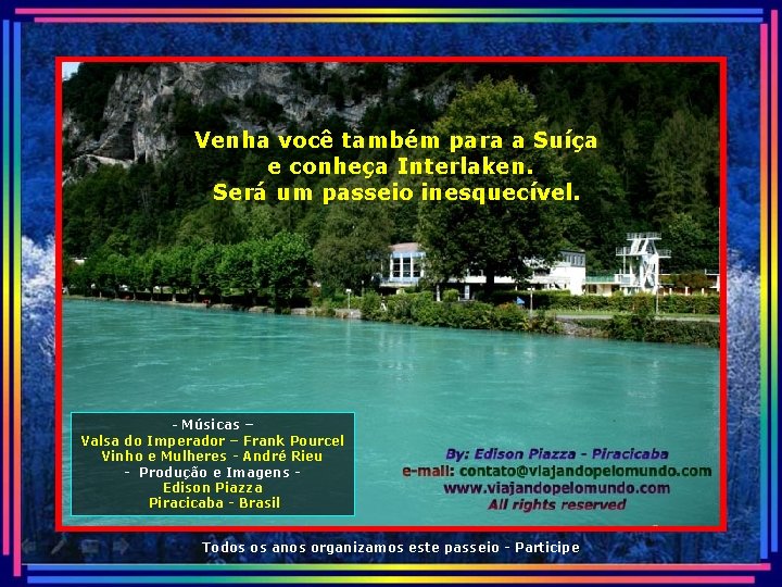 Venha você também para a Suíça e conheça Interlaken. Será um passeio inesquecível. -