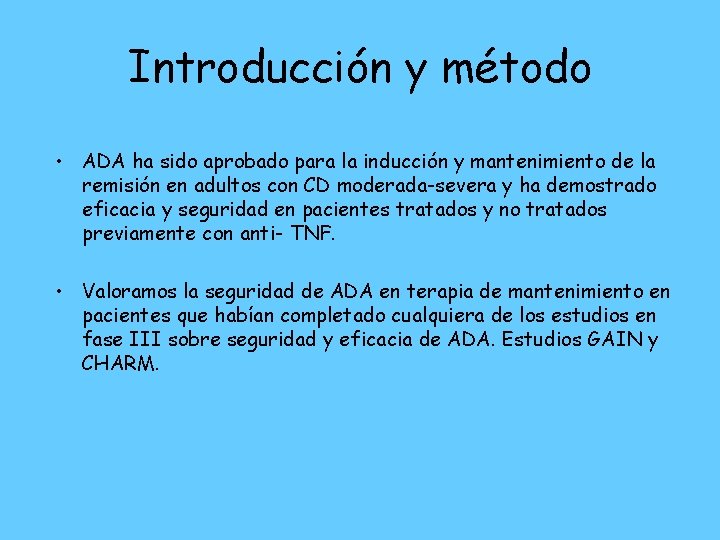 Introducción y método • ADA ha sido aprobado para la inducción y mantenimiento de