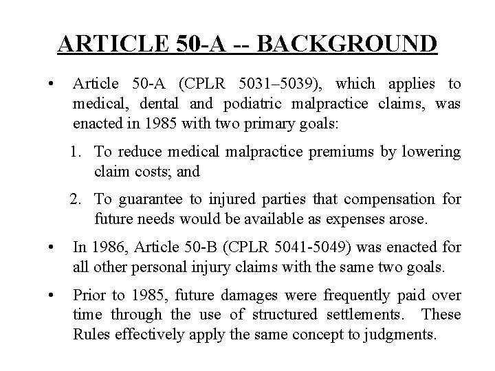 ARTICLE 50 -A -- BACKGROUND • Article 50 -A (CPLR 5031– 5039), which applies
