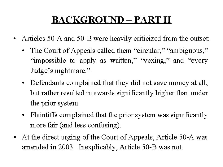 BACKGROUND – PART II • Articles 50 -A and 50 -B were heavily criticized