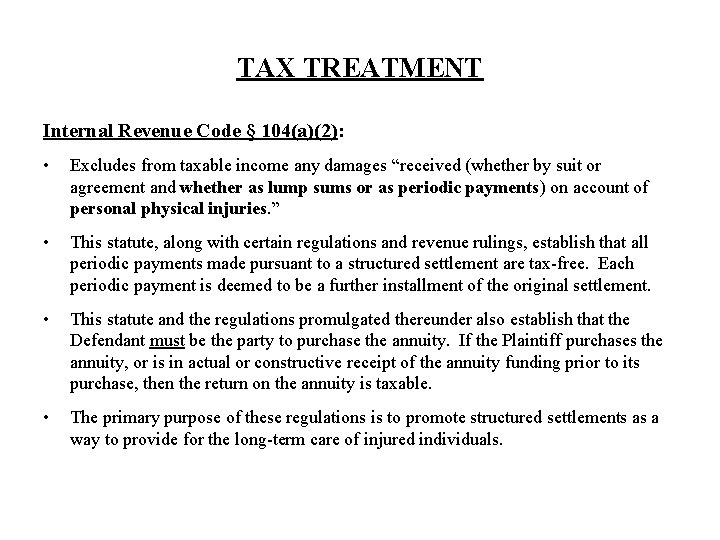 TAX TREATMENT Internal Revenue Code § 104(a)(2): • Excludes from taxable income any damages