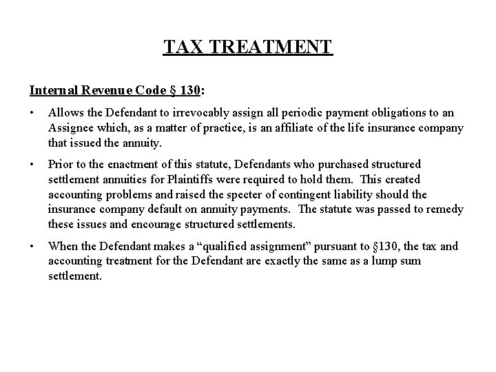 TAX TREATMENT Internal Revenue Code § 130: • Allows the Defendant to irrevocably assign