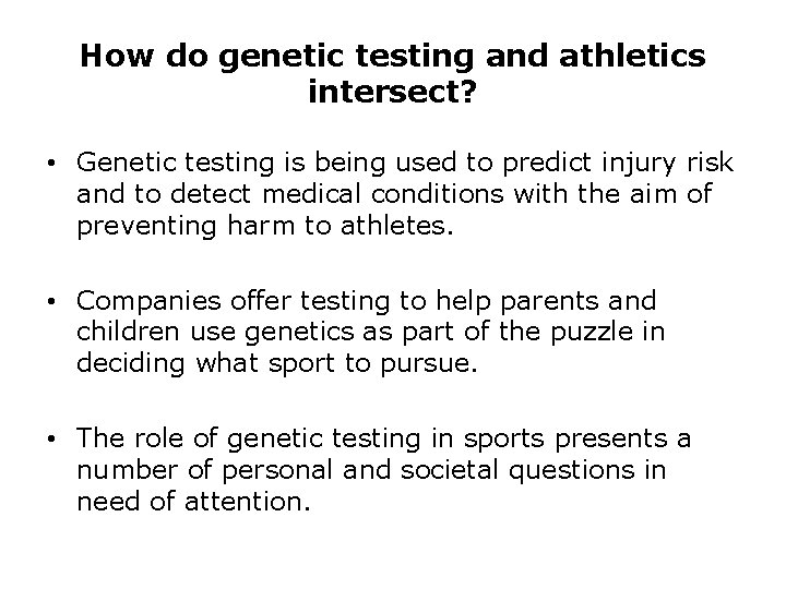 How do genetic testing and athletics intersect? • Genetic testing is being used to