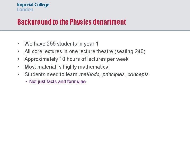 Background to the Physics department • • • We have 255 students in year