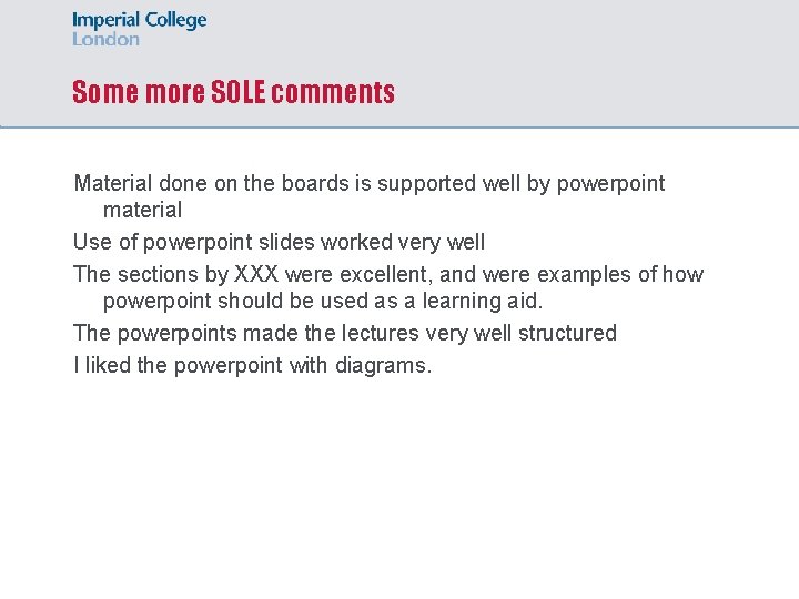 Some more SOLE comments Material done on the boards is supported well by powerpoint