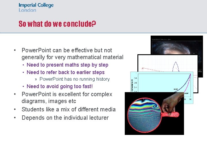So what do we conclude? • Power. Point can be effective but not generally