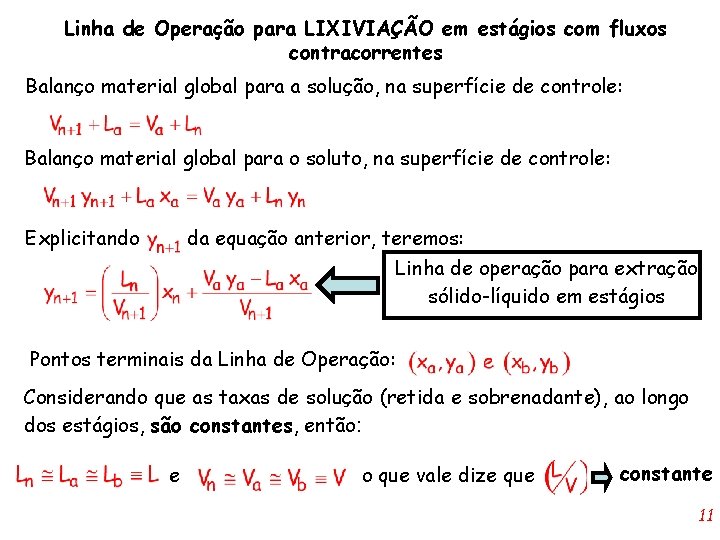 Linha de Operação para LIXIVIAÇÃO em estágios com fluxos contracorrentes Balanço material global para