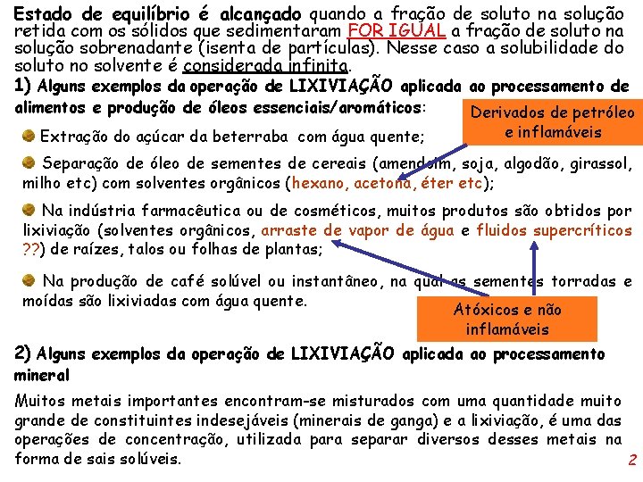 Estado de equilíbrio é alcançado quando a fração de soluto na solução retida com