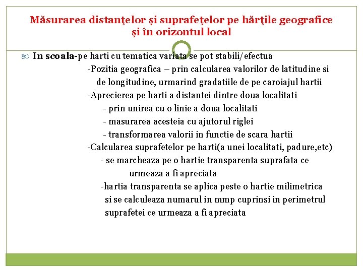 Măsurarea distanţelor şi suprafeţelor pe hărţile geografice şi în orizontul local In scoala-pe harti