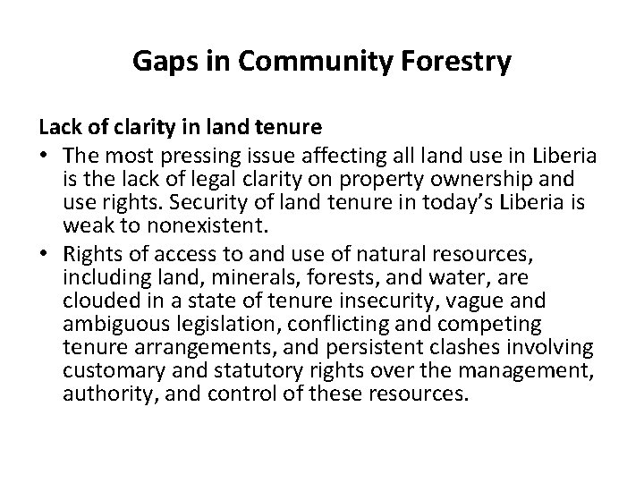 Gaps in Community Forestry Lack of clarity in land tenure • The most pressing