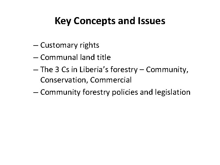 Key Concepts and Issues – Customary rights – Communal land title – The 3