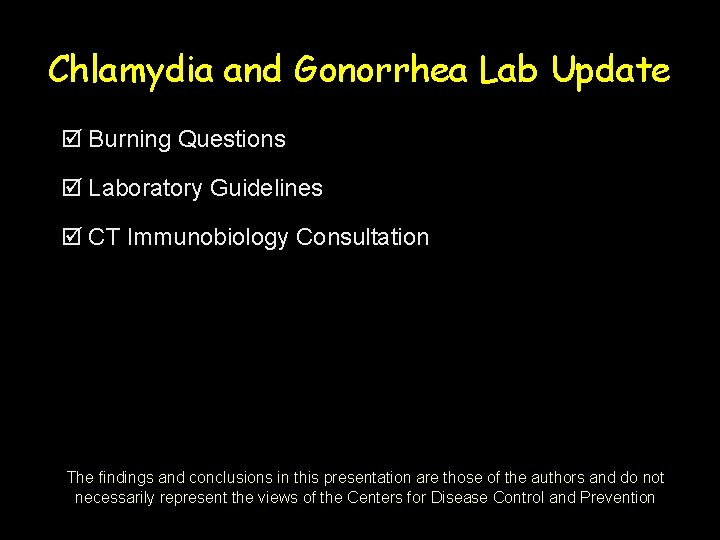 Chlamydia and Gonorrhea Lab Update þ Burning Questions þ Laboratory Guidelines þ CT Immunobiology