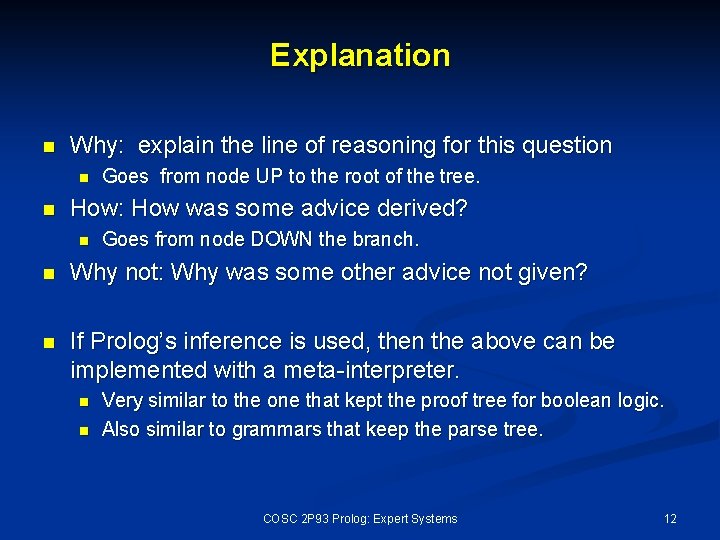 Explanation n Why: explain the line of reasoning for this question n n Goes