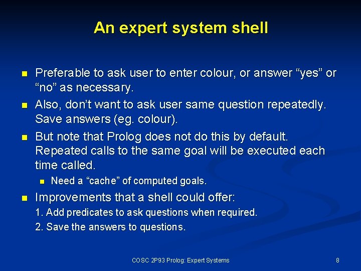 An expert system shell n n n Preferable to ask user to enter colour,